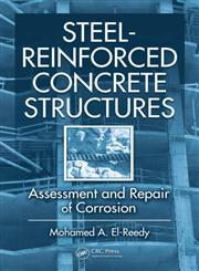 Steel-Reinforced Concrete Structures Assessment and Repair of Corrosion,1420054309,9781420054309