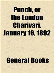 Punch, or the London Charivari, January 16, 1892,144322216X,9781443222167