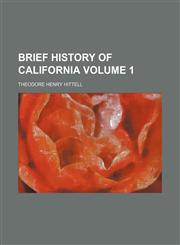Brief history of California Volume 1,1130833925,9781130833928