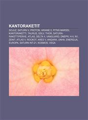 Kantoraketit Sojuz, Saturn V, Proton, Ariane 5, Pitkä marssi, Kantoraketti, Taurus, GSLV, Thor, Saturn-rakettiperhe, Atlas, Delta II, Vanguard,1231896647,9781231896648