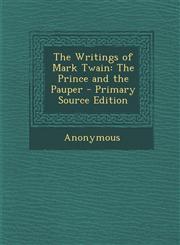 Writings of Mark Twain The Prince and the Pauper,1287502288,9781287502289