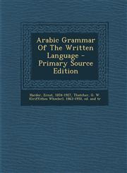 Arabic Grammar Of The Written Language - Primary Source Edition,129491331X,9781294913313