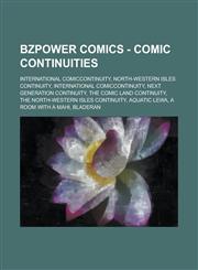 Bzpower Comics - Comic Continuities International Comiccontinuity, North-Western Isles Continuity, International Comiccontinuity, Next Generation Con,1234767716,9781234767716