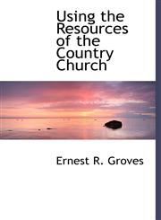 Using the Resources of the Country Church,1117965171,9781117965178