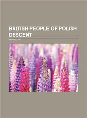 British people of Polish descent Neil Gaiman, Joseph Conrad, Harold Pinter, Charles Edward Stuart, Tracey Ullman, Harry Kroto,1157231977,9781157231974