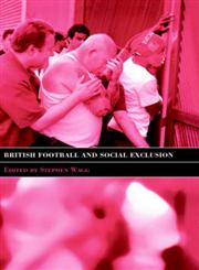 British Football & Social Exclusion,0714652172,9780714652177