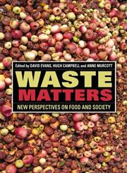 Waste Matters New Perspectives on Food and Society,1118394313,9781118394311