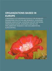Organizations based in Europe Conference of European Schools for Advanced Engineering Education and Research, European Biomass Association,1156555116,9781156555118