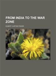 From India to the war zone,1151115347,9781151115348