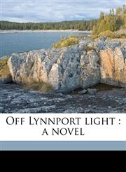 Off Lynnport light a novel,1178437302,9781178437300