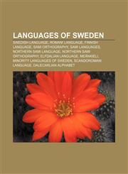 Languages of Sweden Swedish language, Romani language, Finnish language, Sami orthography, Sami languages, Northern Sami language,1156777593,9781156777596
