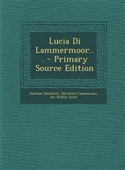Lucia Di Lammermoor... - Primary Source Edition,1293485454,9781293485453