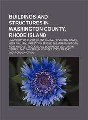 Buildings and structures in Washington County, Rhode Island University of Rhode Island, Hannah Robinson Tower, Hera Gallery, Jamestown Bridge,1156751071,9781156751077