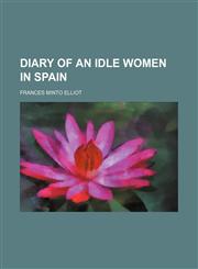 Diary of an Idle Women in Spain,145907582X,9781459075825