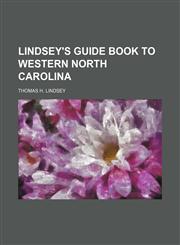 Lindsey's Guide Book to Western North Carolina,115165891X,9781151658913