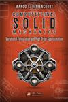 Solid Mechanics Variational Formulation and High Order Approximation,1439860017,9781439860014