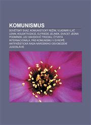 Komunismus Sovětský svaz, Komunistický režim, Vladimir Iljič Lenin, Kolektivizace, Elfriede Jelinek, Dvacet jedna podmínek,1232834130,9781232834137