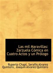 Las mil Maravillas Zarzuela Cómica en Cuatro Actos y un Prólogo,1115637134,9781115637138