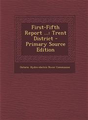 First-Fifth Report ... Trent District - Primary Source Edition,1287551068,9781287551065