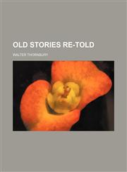 Old Stories Re-Told,1150953802,9781150953804