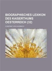 Biographisches Lexikon Des Kaiserthums Oesterreich (32),1153534959,9781153534956