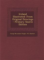Ireland Illustrated From Original Drawings - Primary Source Edition,1294609289,9781294609285