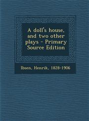 Doll's House, and Two Other Plays,1287671462,9781287671466