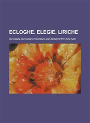Ecloghe. Elegie. Liriche,1234610515,9781234610517