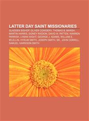 Latter Day Saint missionaries Gladden Bishop, Oliver Cowdery, Thomas B. Marsh, Martin Harris, Sidney Rigdon, David W. Patten, Warren Parrish,1157000444,9781157000440