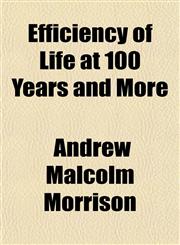 Efficiency of Life at 100 Years and More,1151392235,9781151392237