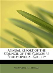 Annual Report of the Council of the  Yorkshire Philosophical Society,114006164X,9781140061649