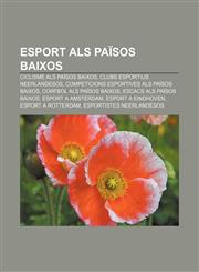 Esport als Països Baixos Ciclisme als Països Baixos, Clubs esportius neerlandesos, Competicions esportives als Països Baixos,1232718130,9781232718130