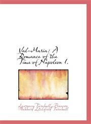 Val-Maria A Romance of the Time of Napoleon I.,1103209027,9781103209026