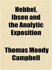 Hebbel, Ibsen and the Analytic Exposition,115274156X,9781152741560
