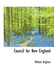 Council for New England,111652144X,9781116521443
