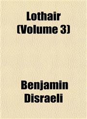 Lothair (Volume 3),1152394592,9781152394599