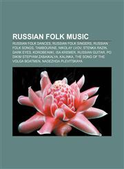 Russian folk music Russian folk dances, Russian folk singers, Russian folk songs, Tambourine, Nikolay Lvov, Stenka Razin, Dark Eyes,1157006841,9781157006848
