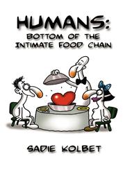 Humans Bottom of the Intimate Food Chain,1606722638,9781606722633