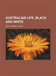 Australian life, black and white,1155122984,9781155122984