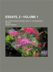 Essays, 2 (Volume 1); Selected From Contributions to the Edinburgh Review,1459045904,9781459045903