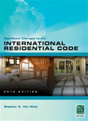 Significant Changes to the International Residential Code 2012 Edition 1st Edition,1111542481,9781111542481