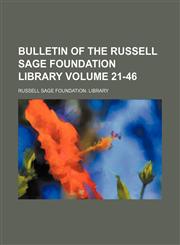 Bulletin of the Russell Sage Foundation Library Volume 21-46,1236454308,9781236454300