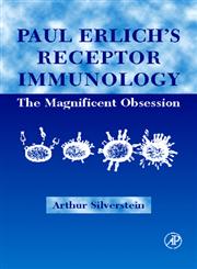 Paul Ehrlich's Receptor Immunology : The Magnificent Obsession,0126437653,9780126437652