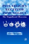 Paul Ehrlich's Receptor Immunology : The Magnificent Obsession,0126437653,9780126437652