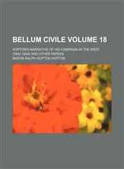 Bellum Civile Volume 18; Hopton's Narrative of His Campaign in the West (1642-1644) and Other Papers,1130815803,9781130815801