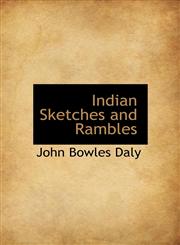 Indian Sketches and Rambles,1115602071,9781115602075