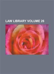 Law Library Volume 26,1236865944,9781236865946