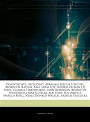 Articles On Panentheists, including Abraham Joshua Heschel, Mordecai Kaplan, Baal Shem Tov, Shneur Zalman Of Liadi, Charles Hartshorne, John Robinson (bishop Of Woolwich), Max Scheler, Matthew Fox (priest), Marcus Borg,1243292857,9781243292858