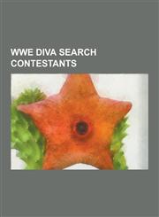 Wwe Diva Search Contestants Candice Michelle, Layla El, Velvet Sky, Maryse Ouellet, the Bella Twins, Eve Torres, Christy Hemme, Rosa Mendes, Karen,1230527532,9781230527536