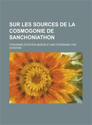 Sur Les Sources de La Cosmogonie de Sanchoniathon,1153520354,9781153520355